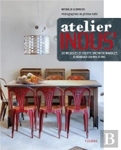 L'Atelier Indus'-20 Meubles Et Objets Incontournables A Renover Pas A Pas