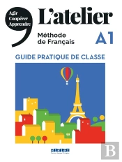 L'Atelier Niv .A1 2019 - Guide Pratique De Classe