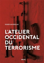 L'Atelier Occidental Du Terrorisme