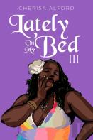 Lately On My Bed Iii