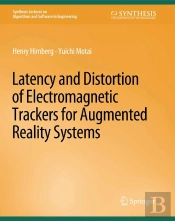 Latency And Distortion Of Electromagnetic Trackers For Augmented Reality Systems