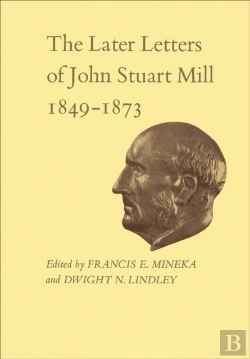 Bertrand.pt - Later Letters Of John Stuart Mill 1849-1873