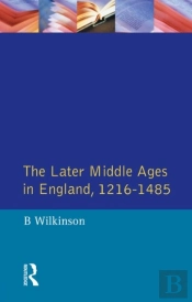 Later Middle Ages In England 1216 - 1485