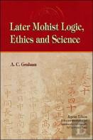 Later Mohist Logic, Ethics, And Science
