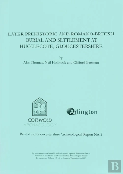 Bertrand.pt - Later Prehistoric And Romano-British Burial And Settlement At Hucclecote, Gloucestershire