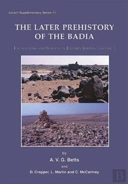 Bertrand.pt - Later Prehistory Of The Badia: Excavation And Surveys In Eastern Jordan
