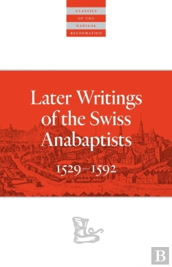 Bertrand.pt - Later Writings Of The Swiss Anabaptists