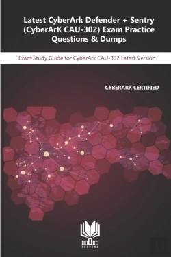 Bertrand.pt - Latest Cyberark Defender + Sentry (Cyberark Cau-302) Exam Practice Questions & Dumps