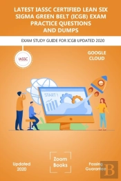 Latest Iassc Certified Lean Six Sigma Green Belt (Icgb) Exam Practice Questions And Dumps