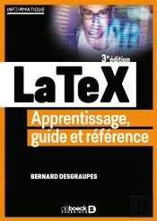 Latex ; Apprentissage, Guide Et Référence (2e Édition)