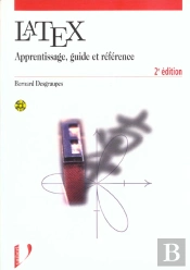 Latex ; Guide Pratique ; 2e Edition