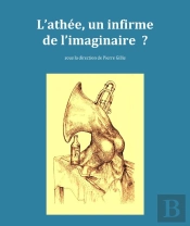 L'Athée, Un Infirme De L'Imaginaire ?