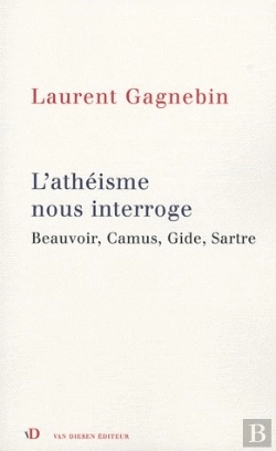 Bertrand.pt - L'Athéisme Nous Interroge ; Beauvoir, Camus, Gide, Sartre
