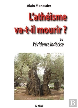 Bertrand.pt - L'Athéisme Va-T-Il Mourir ? Ou L'Évidence Indécise