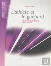 L'Athlète Et Le Guépard T.2 ; Les Qualités Physiques : La Vitesse