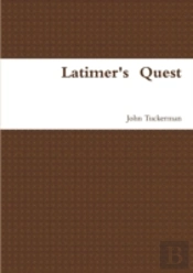 Latimer'S  Quest