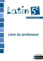 Latin ; 5eme ; Livre Du Professeur (Edition 2010)