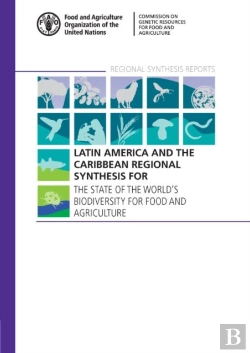 Bertrand.pt - Latin America And The Caribbean Regional Synthesis For The State Of The World'S Biodiversity For Food And Agriculture