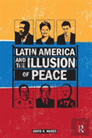 Latin America And The Illusion Of Peace