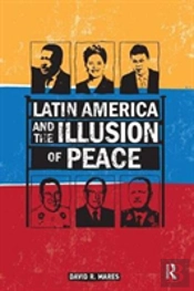 Latin America And The Illusion Of Peace