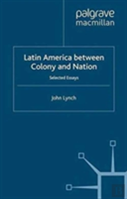 Bertrand.pt - Latin America Between Colony And Nation