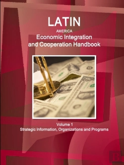 Bertrand.pt - Latin America Economic Integration And Cooperation Handbook Volume 1 Strategic Information, Organizations And Programs