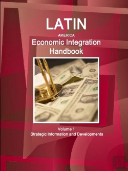 Bertrand.pt - Latin America Economic Integration Handbook Volume 1 Strategic Information And Developments