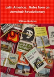 Latin America: Notes From An Armchair Revolutionary