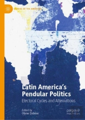 Latin Americaâ€™S Pendular Politics