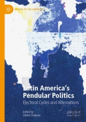 Latin Americaâ€™S Pendular Politics