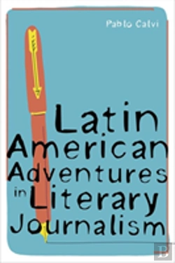 Bertrand.pt - Latin American Adventures In Literary Journalism
