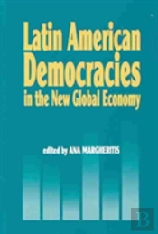 Latin American Democracies In The New Global Economy
