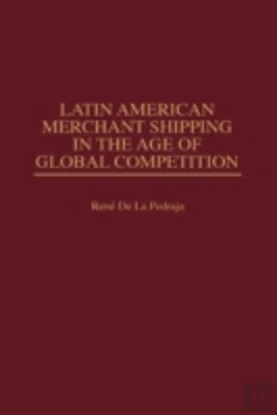 Bertrand.pt - Latin American Merchant Shipping In The Age Of Global Competition