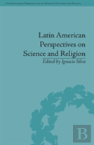 Latin American Perspectives On Science And Religion
