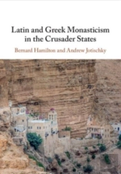 Latin And Greek Monasticism In The Crusader States