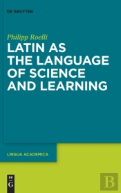 Latin As The Language Of Science And Learning