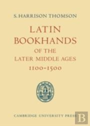 Latin Bookhands Of The Later Middle Ages 1100â€“1500