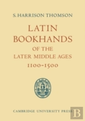 Latin Bookhands Of The Later Middle Ages 1100â€“1500