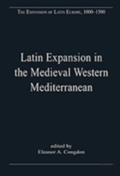 Latin Expansion In The Medieval Western Mediterranean