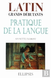 Latin Grands Débutants - Pratique De La Langue