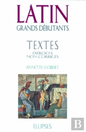 Latin Grands Débutants - Textes - Exercices Non Corrigés