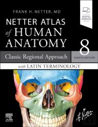 Latin Terminology Netter Atlas Of Human Anatomy: Classic Regional Approach With Latin Terminology