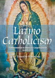 Latino Catholicism: Transformation In America'S Largest Church