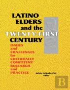 Latino Elders And The Twenty-First Century
