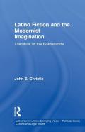 Latino Fiction And The Modernist Imagination