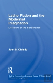Latino Fiction And The Modernist Imagination