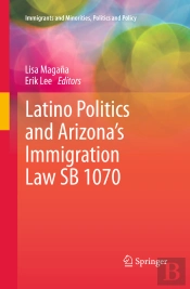 Latino Politics And Arizona'S Immigration Law Sb 1070