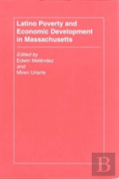 Latino Poverty And Economic Development In Massachusetts