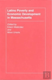 Latino Poverty And Economic Development In Massachusetts
