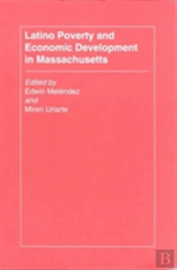 Bertrand.pt - Latino Poverty And Economic Development In Massachusetts